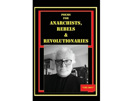 Livro Poems For Anarchists, Rebels Amp Revolutionaries De Don Vito Radice (inglês)