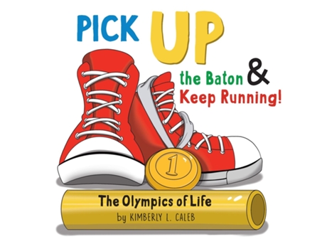 Livro Pick UP the Baton amp Keep Running The Olympics of Life de Caleb, Kimberly et al. (Inglês)