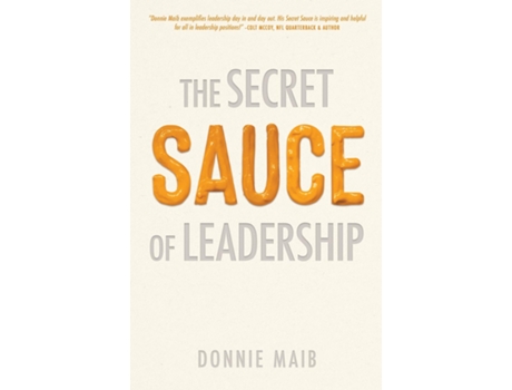 Livro The Secret Sauce of Leadership de Donnie Maib (Inglês)