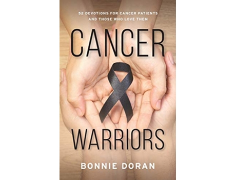 Livro Cancer Warriors 52 Devotions for Cancer Patients and Those Who Love Them de Bonnie Doran (Inglês)