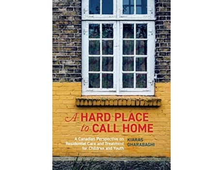 Livro Hard Place to Call Home de Kiaras Gharabaghi (Inglês)