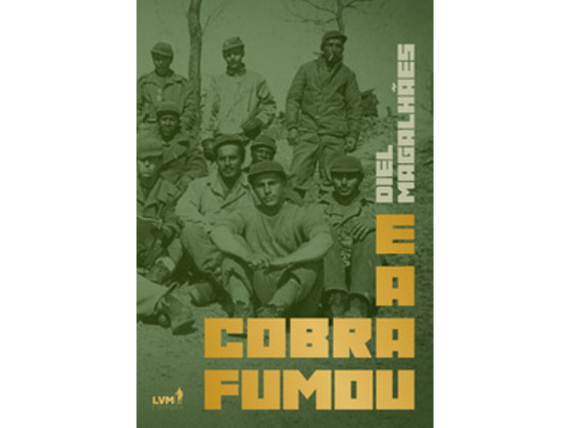 Livro E A Cobra Fumou - Crônicas Da Segunda Guerra Mundial De Diel Magalhães (português Do Brasil)