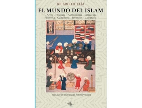 Livro El Mundo Del Islam 1 Artes Historia Astronomía Literatura Filosofía Caballería Inventos Geografía de Ricardo Horacio Elía (Português)