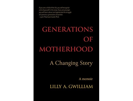 Livro Generations of Motherhood A Changing Story de Lilly a Gwilliam (Inglês)