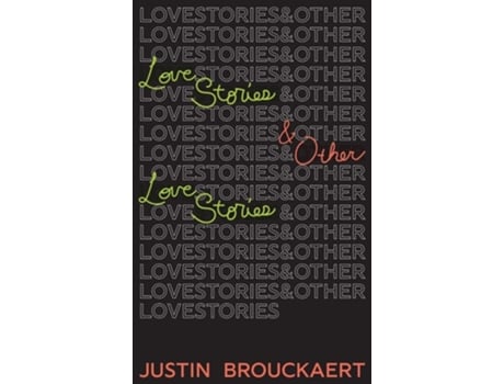 Livro Love Stories And Other Love Stories De Justin Brouckaert (inglês)