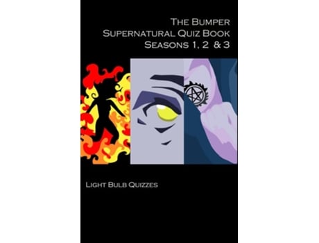 Livro The Bumper Supernatural Quiz Book Seasons 1, 2 Amp 3 De Light Bulb Quizzes (inglês)