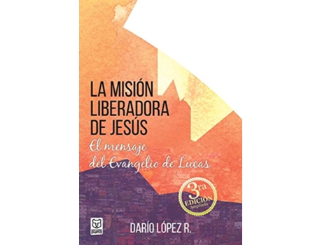 Livro La Mision Liberadora de Jesús Spanish Edition de Darío López (Espanhol)
