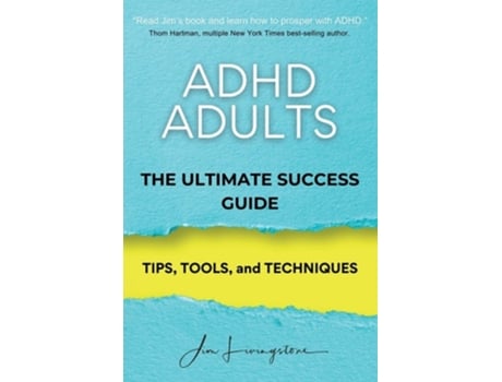 Livro Adhd Adults The Ultimate Success Guide De Jim Livingstone (inglês)