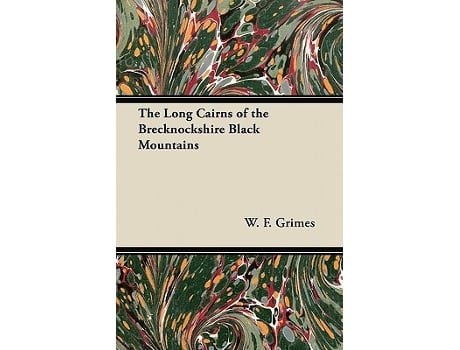 Livro The Long Cairns of the Brecknockshire Black Mountains de W F Grimes (Inglês)