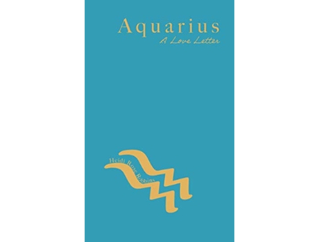 Livro Aquarius A Love Letter de Heidi Rose Robbins (Inglês)