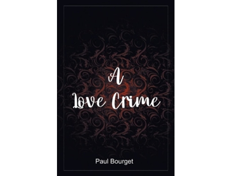 Livro A Love Crime De Paul Bourget (inglês)