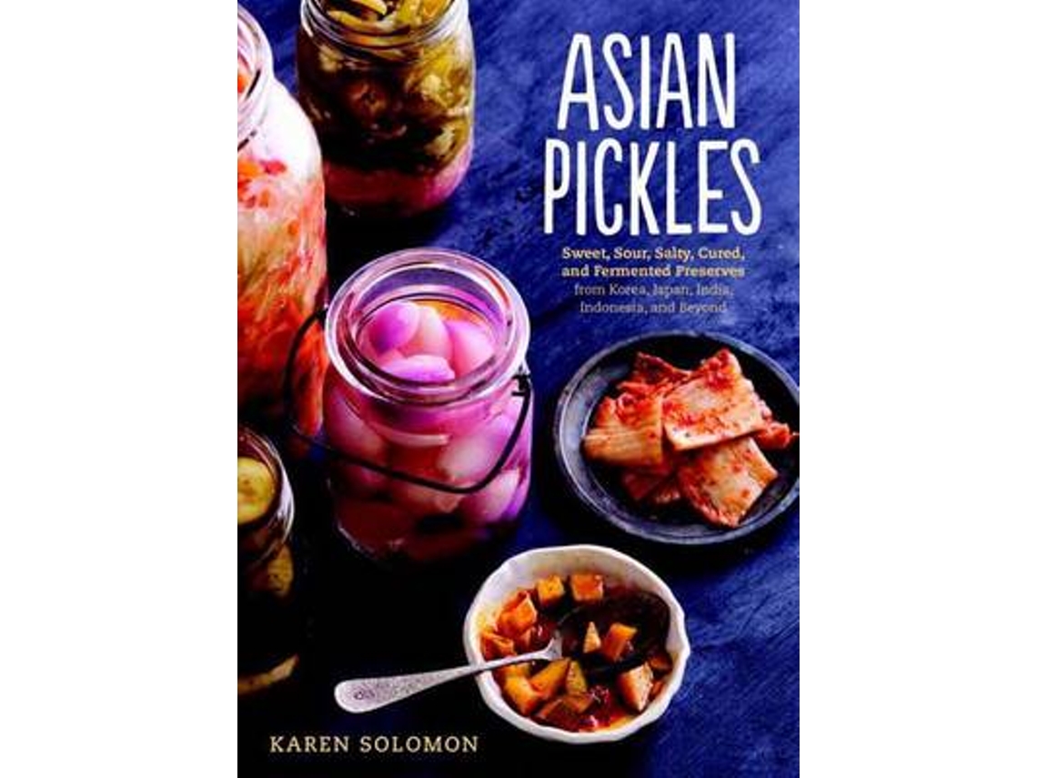 Livro asian pickles de karen solomon (inglês) Worten.pt