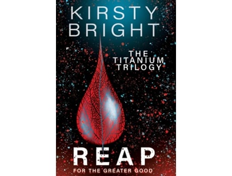 Livro Reap The Titanium Trilogy Book 3 de Kirsty Bright (Inglês)