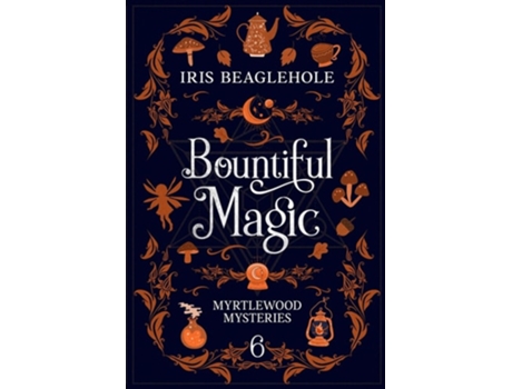Livro Bountiful Magic Myrtlewood Mysteries Book 6 de Iris Beaglehole (Inglês)