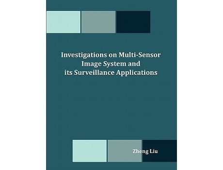 Livro Investigations On Multi-sensor Image System And Its Surveillance Applications De Zheng Liu (inglês)