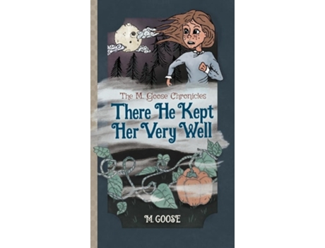 Livro There He Kept Her Very Well de M Goose (Inglês - Capa Dura)