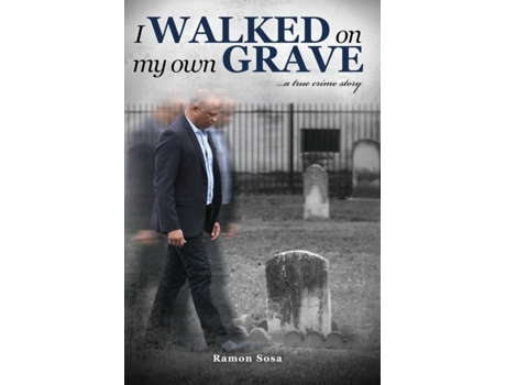 Livro I Walked on My Own Grave Ramon Sosa (Inglês)