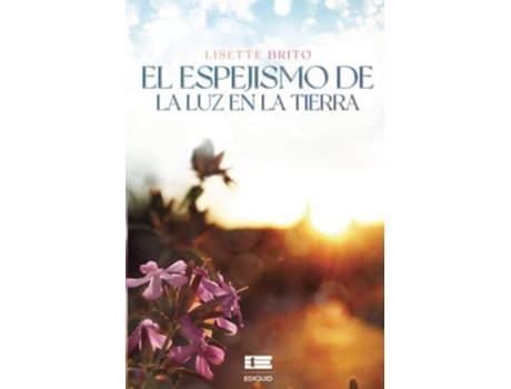 Livro El espejismo de la luz en la tierra Spanish Edition de Lisette Brito (Espanhol)