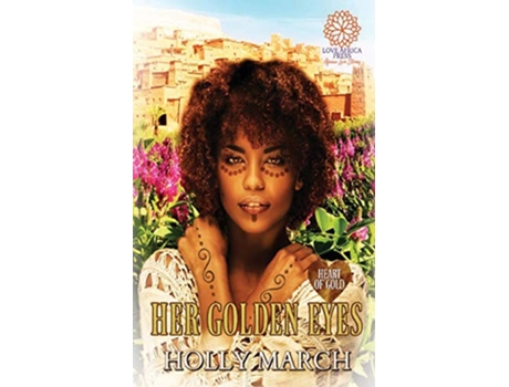 Livro Her Golden Eyes Heart of Gold de Holly March (Inglês)
