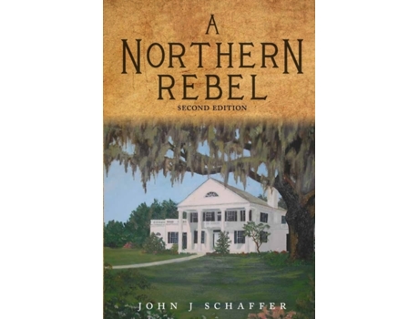 Livro A Northern Rebel John J Schaffer (Inglês)