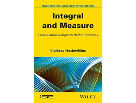 Livro Integral and Measure From Rather Simple to Rather Complex Mathematics and Statistics de Vigirdas Mackevicius (Inglês - Capa Dura)