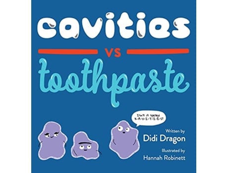 Livro Cavities vs Toothpaste de Didi Dragon (Inglês)