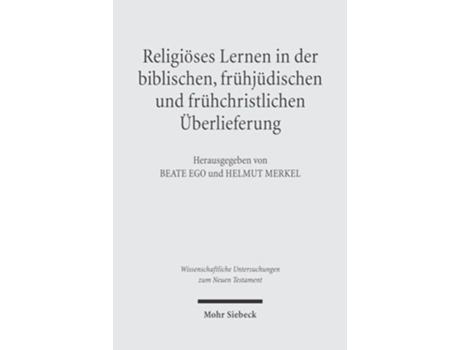 Livro Religioses Lernen in der biblischen, fruhjudischen und fruhchristlichen Uberlieferung de Beate Ego (Alemão - Capa Dura)