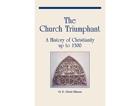 Livro The Church Triumphant de E Glenn Hinson Glenn E Hinson (Inglês)