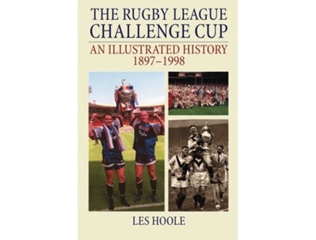 Livro Rugby League Challenge Cup An Illustrated History 18971998 de Les Hoole (Inglês)