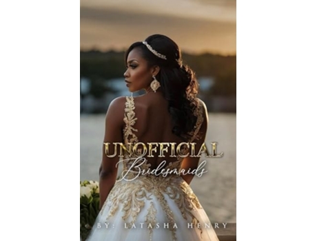 Livro Unofficial Bridesmaids de Latasha Henry (Inglês)