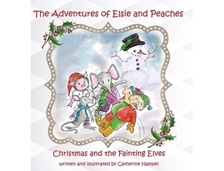 Livro The Adventures of Elsie and Peaches Christmas and the Fainting Elves de Caterine Hampel (Inglês - Capa Dura)