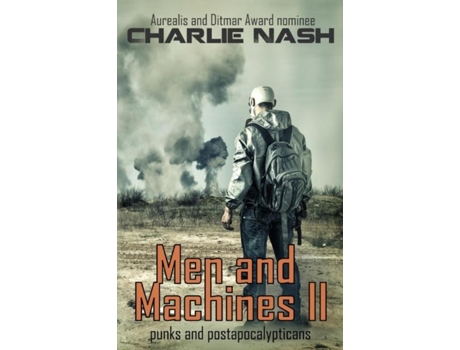 Livro Men And Machines Ii Punks And Postapocalypticans De Charlie Nash (inglês)