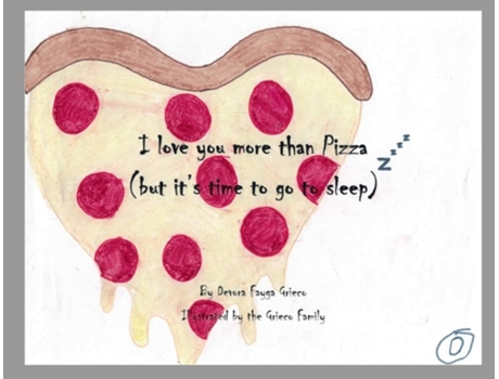 Livro I Love You More Than Pizza De Devora Fayga Grieco (inglês)