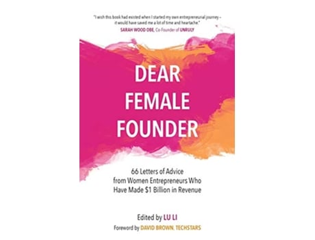 Livro Dear Female Founder 66 Letters of Advice from Women Entrepreneurs Who Have Made 1 Billion in Revenue de Lu Li (Inglês)