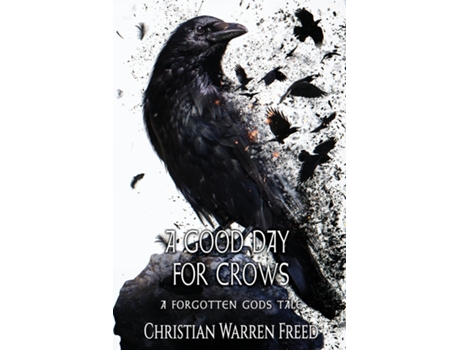 Livro A Good Day For Crows de Christian Warren Freed (Inglês)