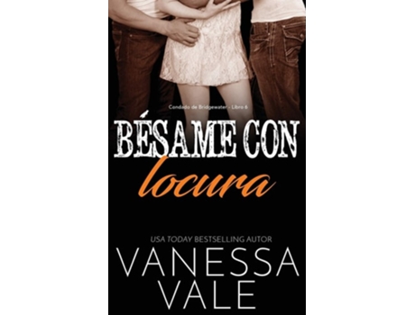 Livro Bésame Con Locura De Vanessa Vale (espanhol)