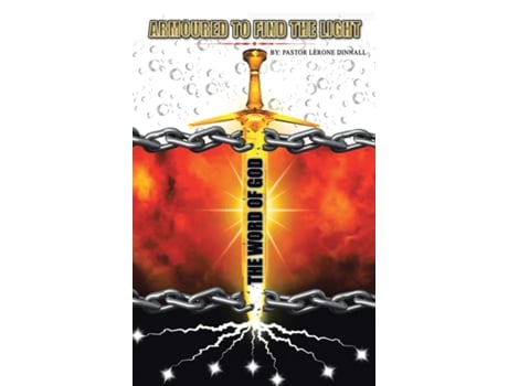 Livro Armoured To Find The Light De Pastor Lerone Dinnall (inglês)