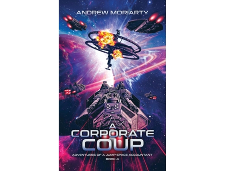 Livro A Corporate Coup Adventures of a Jump Space Accountant Book 4 de Andrew Moriarty (Inglês)