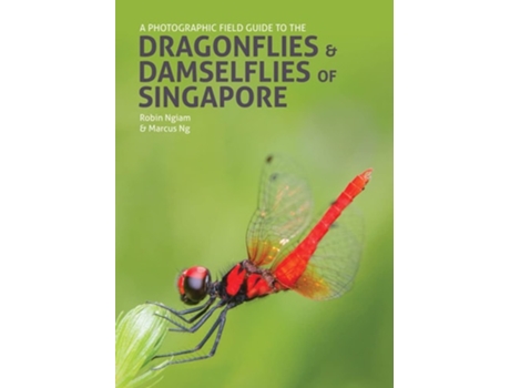 Livro A Photographic Field Guide to the Dragonflies amp Damselflies of Singapore de Robin Ngiam e Marcus Ng (Inglês - Capa Dura)