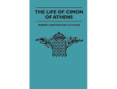 Livro The Life Of Cimon Of Athens de Robert Huntington Fletcher (Inglês)