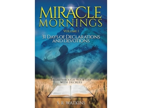 Livro Miracle Mornings Volume 1 31 Days of Declarations and Devotions de S R Watkins (Inglês)