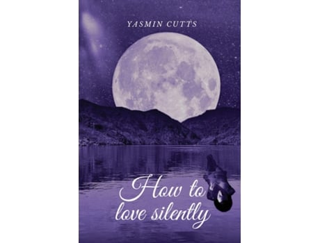 Livro How to love silently de Yasmin Cutts (Inglês)