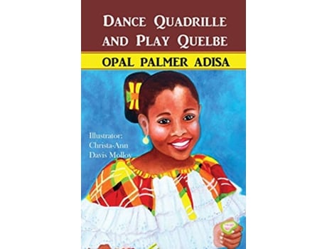 Livro Dance Quadrille and Play Quelbe de Opal Palmer Adisa (Inglês)