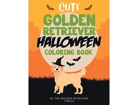 Livro Cute Golden Retriever Halloween Coloring Book de The Golden Retriever Circle (Inglês)