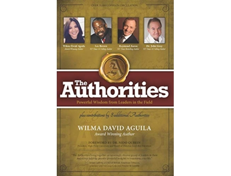 Livro The Authorities Wilma David Aguila Powerful Wisdom from Leaders in the Field de Wilma David Aguila Les Brown Raymond Aaron Dr John Gray (Inglês)