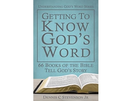 Livro Getting to Know Gods Word How 66 Books of the Bible Tell Gods Story Understanding Gods Word de Dennis C Stevenson (Inglês)