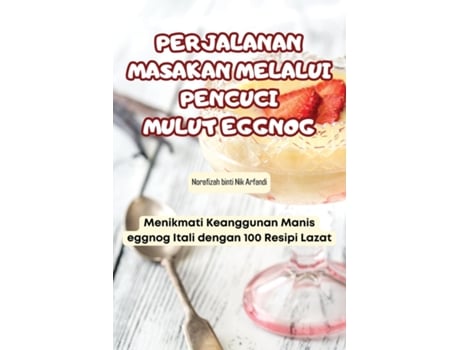 Livro PERJALANAN MASAKAN MELALUI PENCUCI MULUT EGGNOG de Arfandi (Inglês)