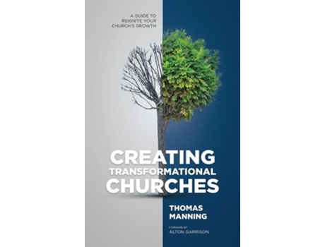 Livro Creating Transformational Churches A Guide to Reignite Your Churchs Growth de Thomas Manning (Inglês - Capa Dura)