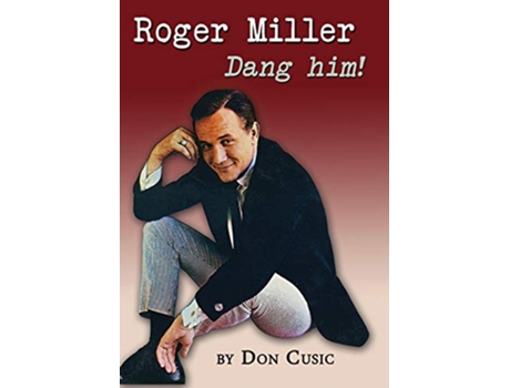 Livro Roger Miller Dang Him de Don Cusic (Inglês)
