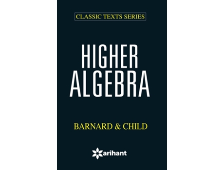 Livro Higher Algebra Bernald Child de Barnard e Child (Inglês)